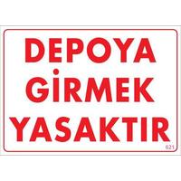 Depoya Girmek Yasaktır Uyarı Levhası 25x35 KOD:621