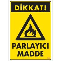 Dikkat Parlayıcı Madde Uyarı Levhası 25x35 KOD:799