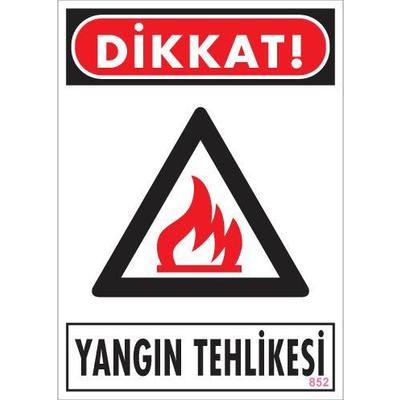 Dikkat Yangın Tehlikesi Uyarı Levhası 25x35 KOD:852