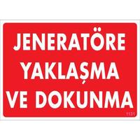 Jeneratöre Yaklaşma Uyarı Levhası 25x35 KOD:1131