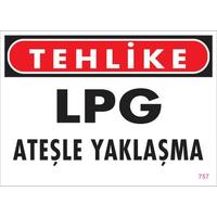 LPG Ateşle Yaklaşma Uyarı Levhası 25x35 KOD:757