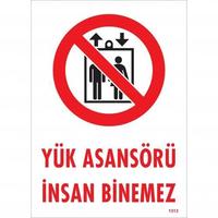 Yük Asansörü İnsan Binemez Uyarı Levhası 25x35 KOD:1313